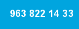 963 822 14 33